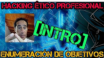 [HACKING ÉTICO UDEMY 5] Clase 1 - Introduccion a la Enumeración de Objetivos