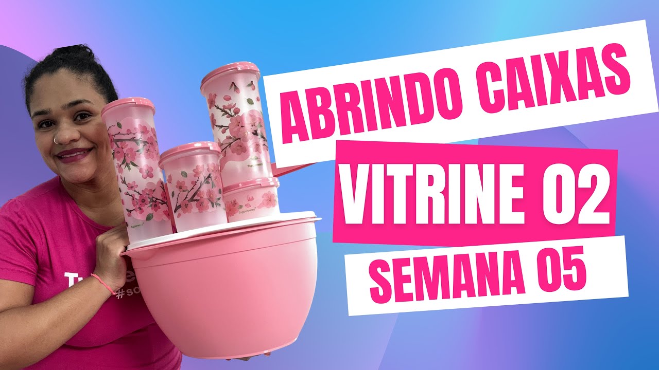 ABRINDO CAIXAS TUPPERWARE | VITRINE 02 | SEMANA 05 - Alana Barreto 
