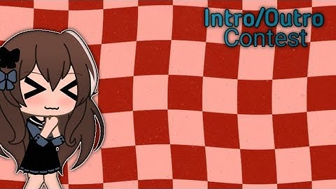 Intro/Outro Contest // Read Description // OPEN//