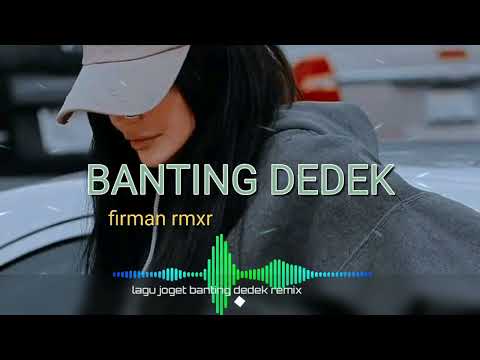 joget_banting_dedek_versi•firman_rmxr