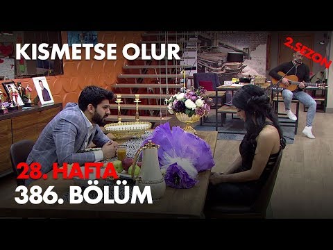 Kısmetse Olur 28. Hafta 386. Bölüm - Full Bölüm