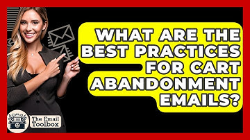 What Are The Best Practices For Cart Abandonment Emails? - TheEmailToolbox.com