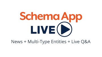 Schema App Live: News, Multi-Type Entities, and Q&A