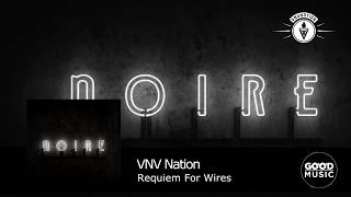 VNV Nation - 12. Requiem For Wires [NOIRE]