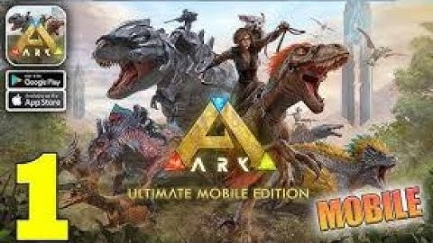ARK: Ultimate Mobile Edition Gameplay Walkthrough episode 1 Part 1 (iOS, Android)#ark