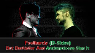 FNF Cover - Foolhardy (D-Sides) But Darkiplier And Antisepticeye Sing It