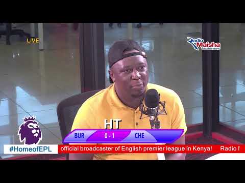 LIVE BURNLEY VS CHELSEA LIVE NDANI YA RADIO MAISHA