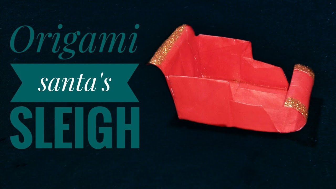 ORIGAMI SANTA'S SLEIGH. HOW TO MAKE SANTA'S SLEIGH. YouTube