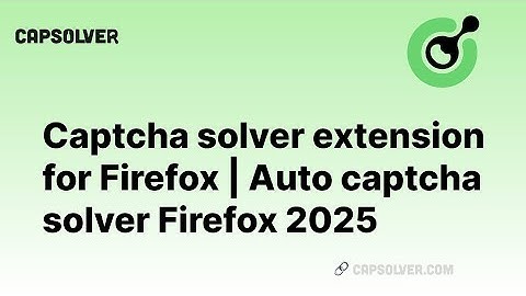 Captcha solver extension for Firefox | Auto captcha solver Firefox 2024
