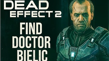 Dead Effect 2 – Find Doctor Bielic: Chapter 3 Mission Walkthrough