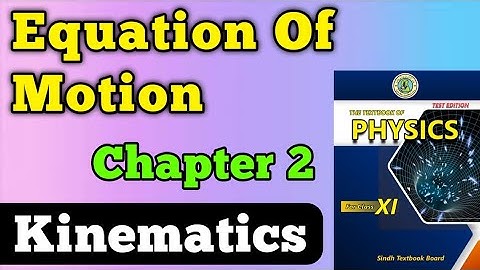 Equations of motion chapter 2 kinematics class 11 New physics book | three equations of motion