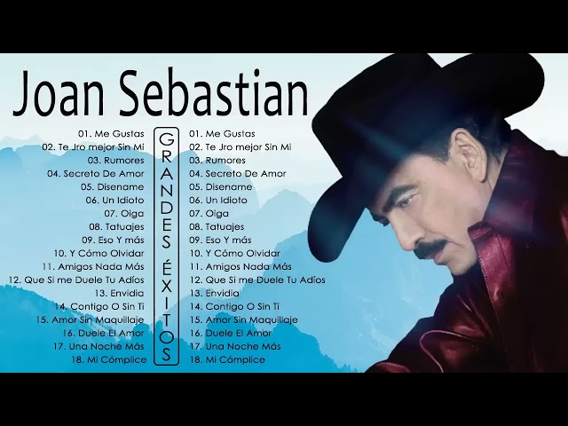 JOAN SEBASTIAN SUS MEJORES CANCIONES   JOAN SEBASTIAN 50 GRANDES ÉXITOS MIX class=