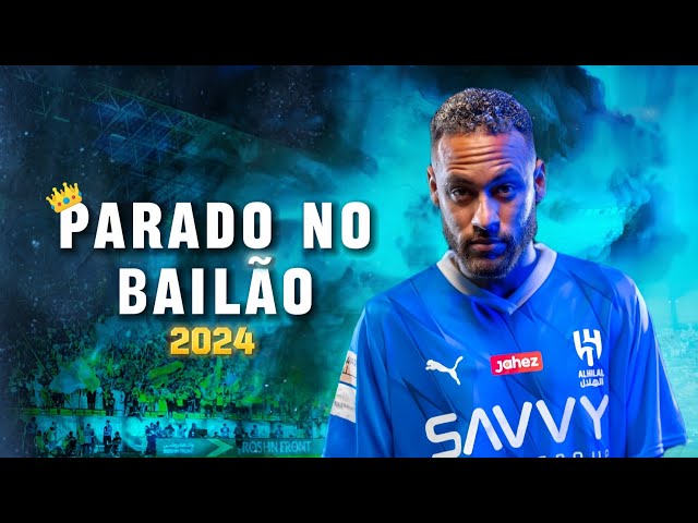Neymar Jr.➤Parado No Bailão- MC L Da Vinte e MC Gury | Al Hilal | Crazy Skills,Goals u0026 Assists |HD class=