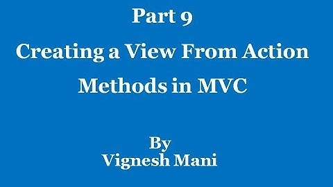 Part 9 - Creating View From Action Method In MVC | Tamil