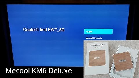 Mecool KM6 Deluxe Wifi Problem