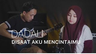 Disaat Aku Mencintaimu - Dadali (Cover Syarifah Al Ahdal)