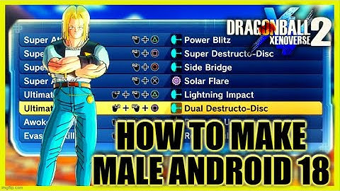 DRAGON BALL XENOVERSE 2| How To Make Male Android 18+ Male Android 18 DBS 😂😂