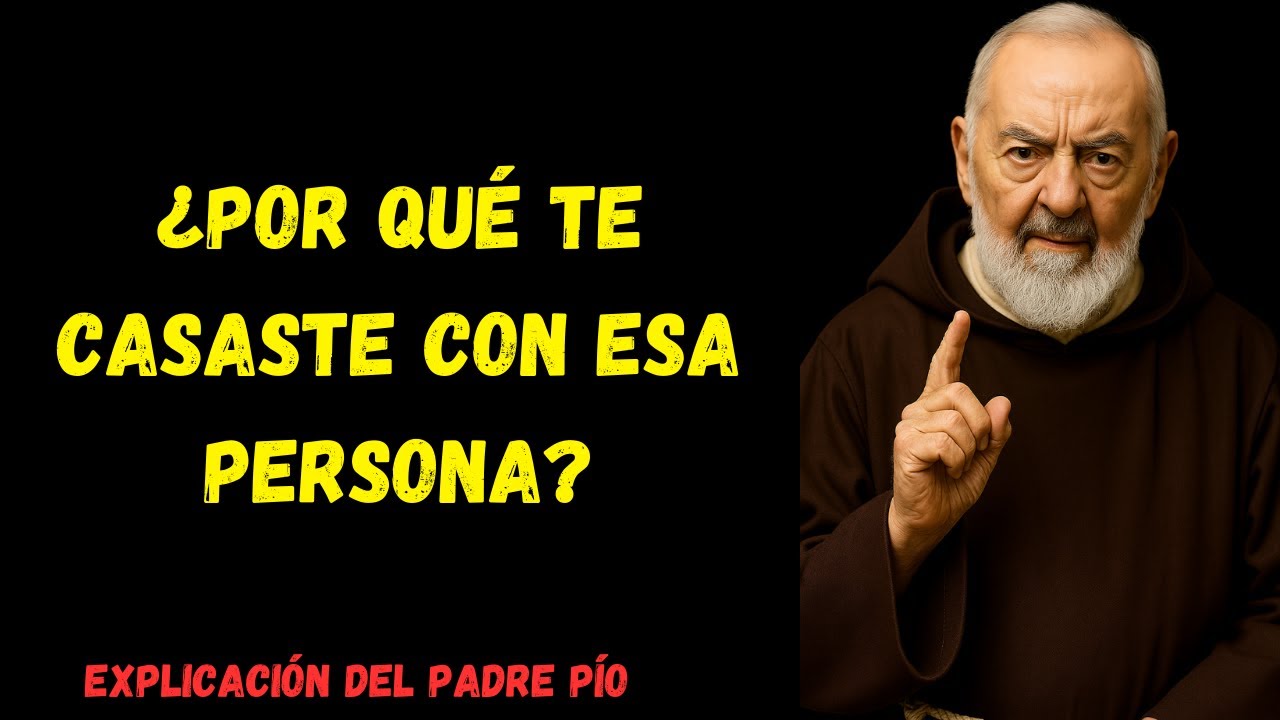 El karma del matrimonio: ¿Por qué te casaste con esa persona? | Padre Pío
