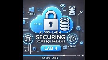 AZ 500 - Lab 4 - Securing Azure SQL Database