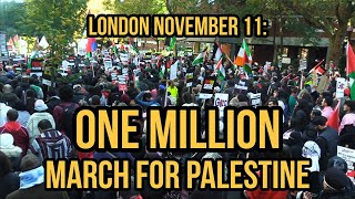 London November 11: ONE MILLION march for Palestine