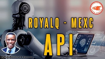 ROYALQ TO MEXC API BINDING TUTORIAL