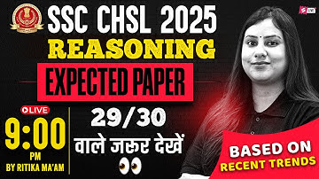 SSC CHSL 2025 EXPECTED QUESTIONS | CHSL PRACTICE SET 2025 | SSC CHSL REASONING BY RITIKA MA