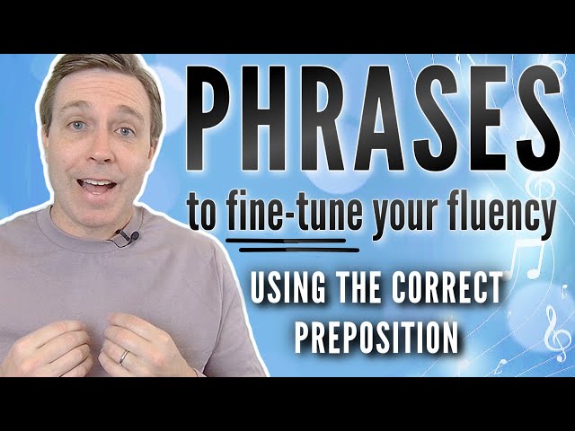 Phrases to Fine-Tune Your Speaking Fluency 🎶 class=