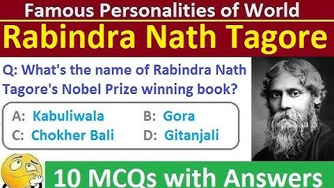 Gurudev Rabindra Nath Tagore : MCQ GK Trivia Quiz on Famous Personalities(Part-12)