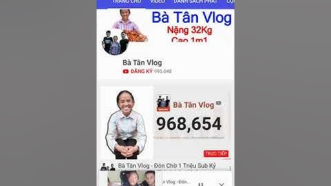 Bà tân vlog ăn mừng 1 triệu sub ( mỗi phút trôi qua là hàng nghin sub đã đến )