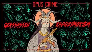 OPUS CRIME - RAPOZTMORTEM /GEASSASSIN/JIHN STALAG