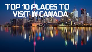 top 10 thw most beautiful places to visit in canada for vacation-travel video