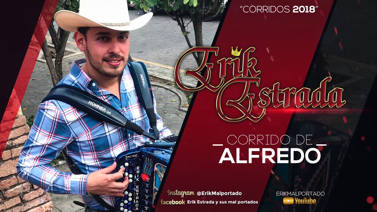 Corrido de Alfredo Erik Estrada (Corridos 2018) (En Estudio) YouTube
