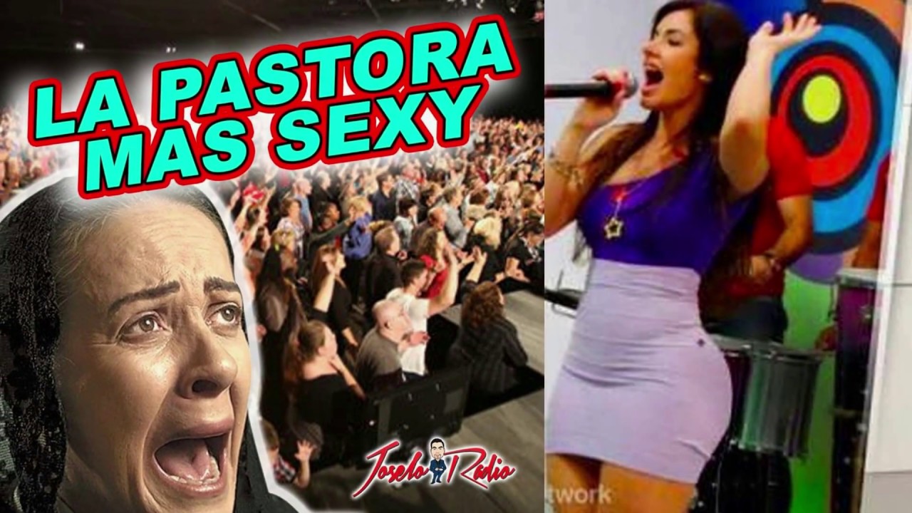 La PASTORA mas SEXY del mundo. YouTube