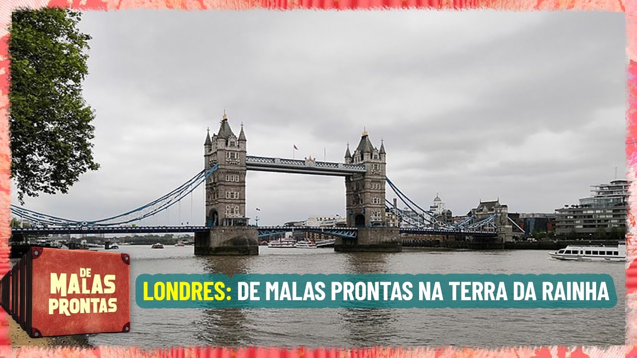 Londres: De Malas Prontas na terra da Rainha