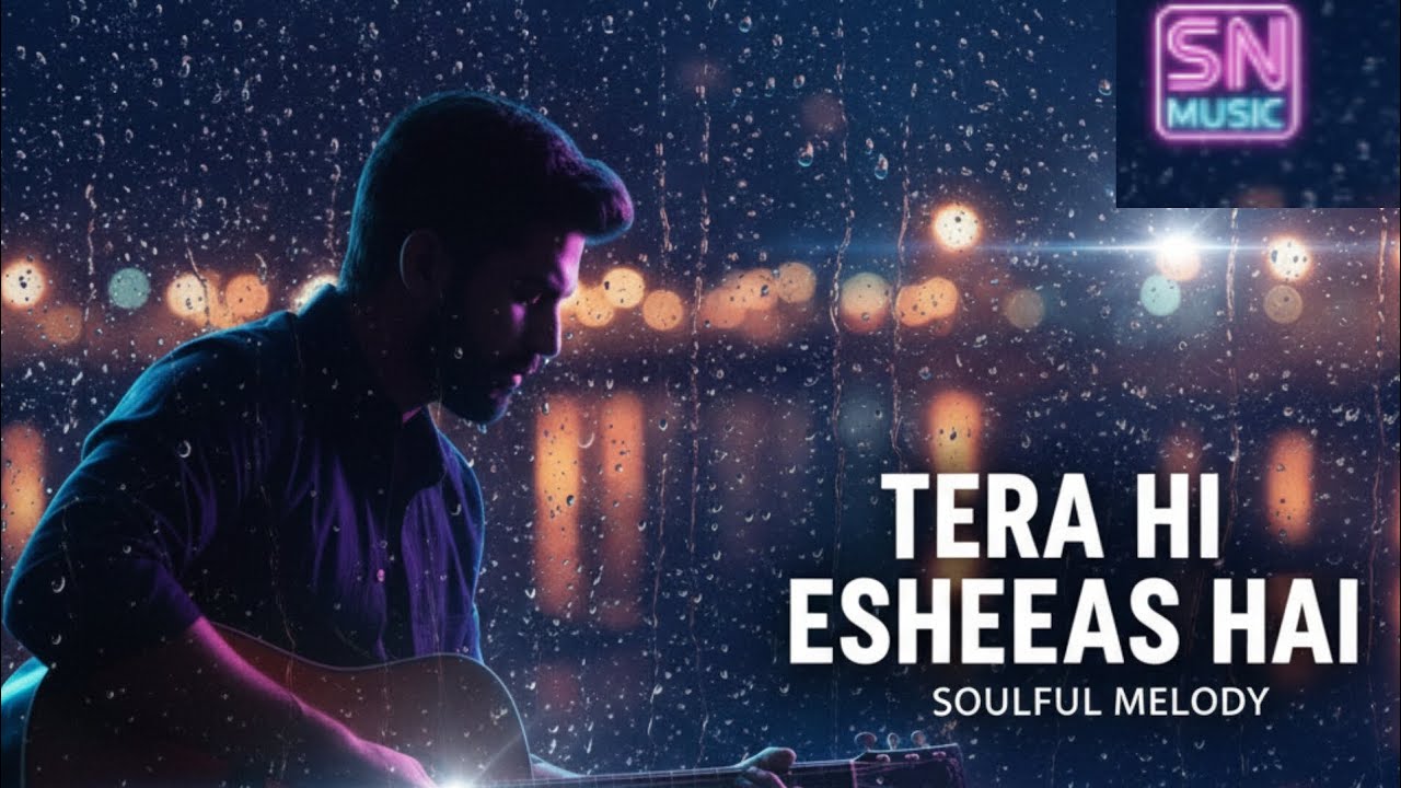 Tera Hi Ehsaas Hai ✨Sukoon x Baarish(SN Music Original)Tera Hi Ehsaas Hai -SN music 𝗖𝗿𝗲𝗮𝘁𝗼𝗿-SN Music