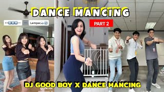 TikTok Dance Mancing • DJ Good Boy x Danca Mancing Part 2