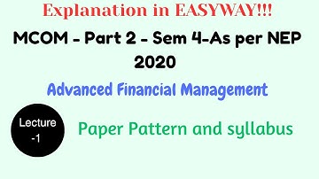 #01-MCOM SEM 4 - As Per NEP 2020- Advanced Financial Managment  - Paper Pattern and Syllabus