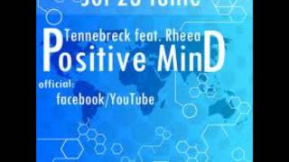 Tennebreck Ft Rheea-Positive Mind Radio Edit Hq