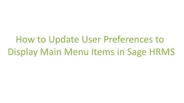 How To Update User Preferences To Display Main Menu in Sage HRMS