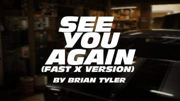 SEE YOU AGAIN - (FAST X VERSION) BY BRIAN TYLER [MOVIE VERSION]