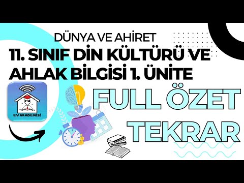 11.Sınıf Din Kültürü ve Ahlak Bilgisi 1.Ünite Full Özet konu anlatımı Dünya ve Ahiret Ev Akademisi