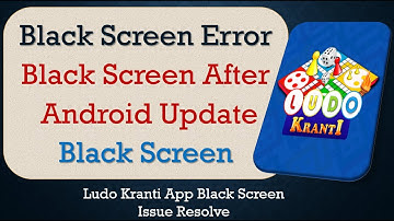 How to Fix Ludo Kranti App Black Screen Error | After Android Update | Problem Solved in Android