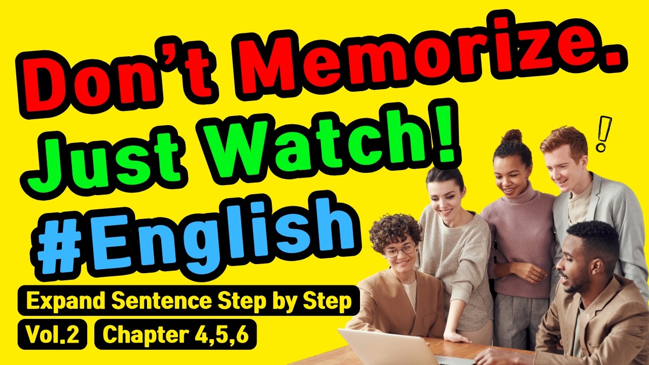 [Vol.2] Don't Memorize, Just Watch | Expand Sentences (Ch.4~6)