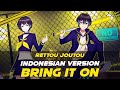 [MV] BRING IT ON  - Rettou Joutou (VERSI INDONESIA) 劣等上等 | Andi Adinata & @djalto Cover