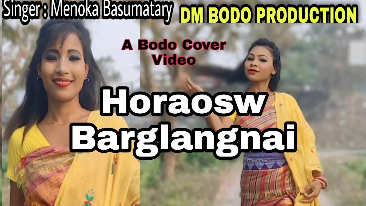 Horaosw Barglangnai Bibara Bodo Video New Bodo Cover Video