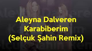 Aleyna Dalveren - Karabiberim (Selcuk Sahin Remix)