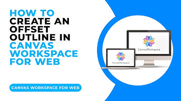 HOW TO CREATE AN OFFSET OUTLINE IN CANVAS WORKSPACE FOR WEB