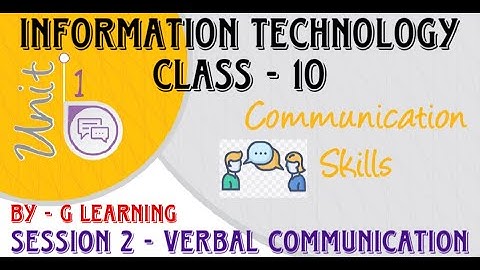 Session 2 Verbal Communication | Unit 1 Communication Skills | Class 10 | IT 402 CBSE