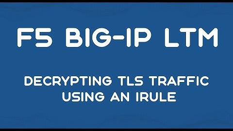 F5 BIG-IP LTM - Decrypting TLS traffic using an iRule