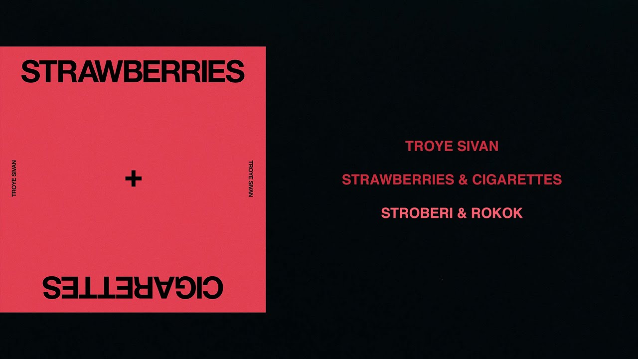 Troye Sivan - Strawberries & Cigarettes (Lirik Terjemahan) Troye Sivan - Strawberries & Cigarettes (Lirik Terjemahan)